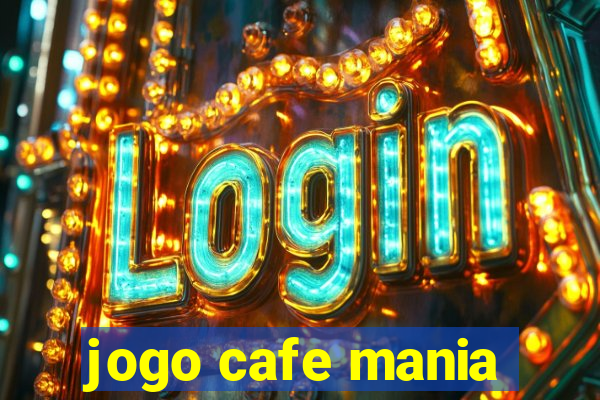 jogo cafe mania